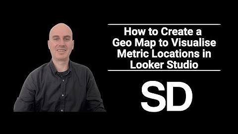 How To Create A Geo Map to Visualise Metric Locations in Looker Studio