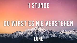 Lune - du wirst es nie verstehen. (prod. by Juh-Dee & Frio) - 1 Stunde