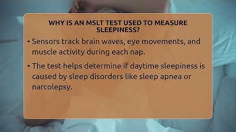 Why Is An MSLT Test Used To Measure Sleepiness? - Sleep Apnea Support Network