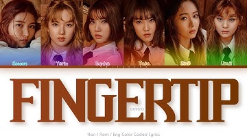 GFRIEND (여자친구) FINGERTIP Color Coded Lyrics (Han/Rom/Eng)