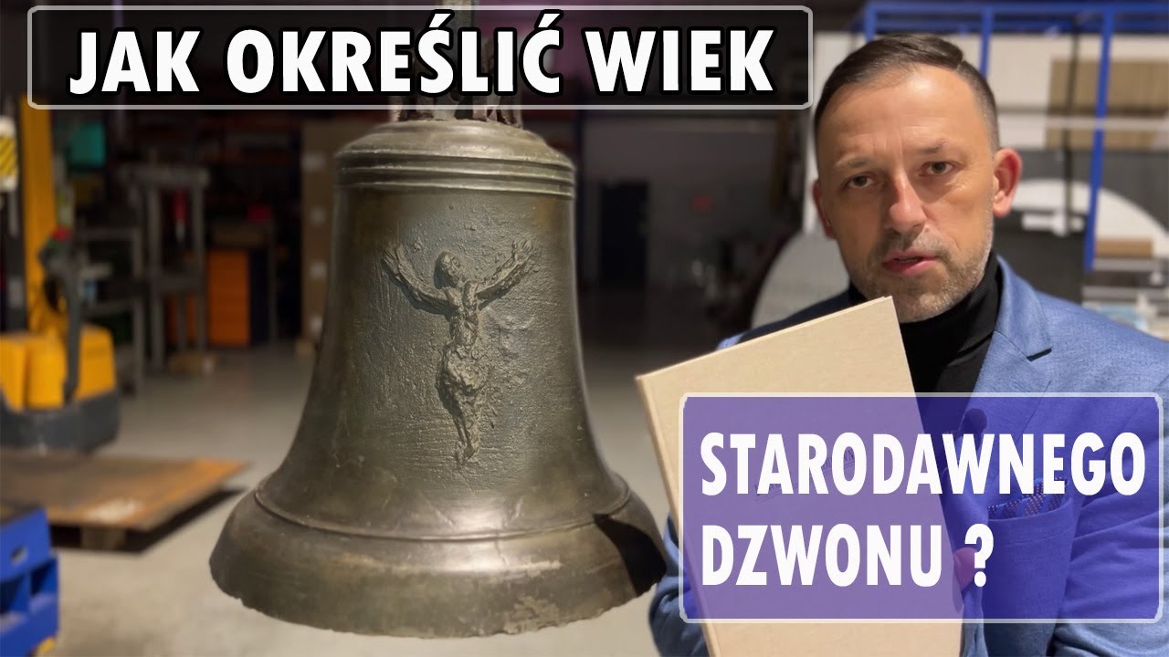 Jak określić wiek starodawnych dzwonów?