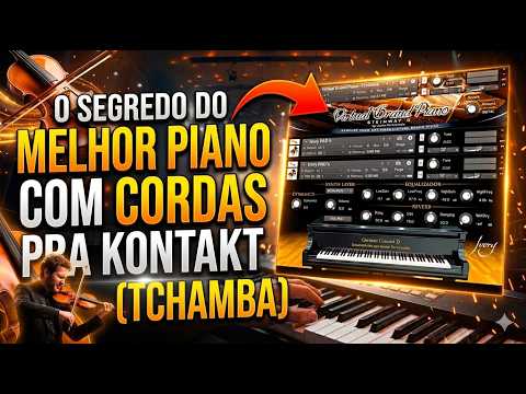 The Secret Behind the Best Piano and Strings Tone for Kontakt (Tchamba)