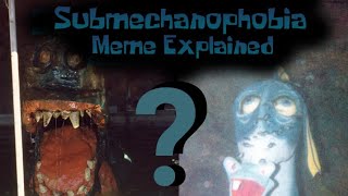 The Submechanophobia Animatronic Meme Explained