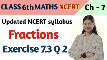 Q 2, Ex 7.3 - Fractions - Chapter 7 - Class 6th maths NCERT | maths new syllabus ncert