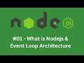 🔥 #02: What is Node Js & Event loop Architecture