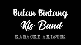 Bulan Bintang || Kis Band || Cover || Akustik || Karaoke Lagu Bali