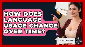 How Does Language Usage Change Over Time? | The Daily Definition News