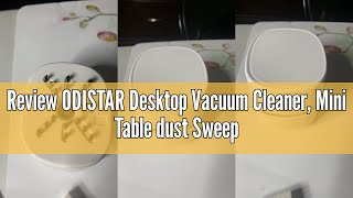 Review ODISTAR Desktop Vacuum Cleaner, Mini Table dust Sweeper Energy Saving,High Endurance up to 90