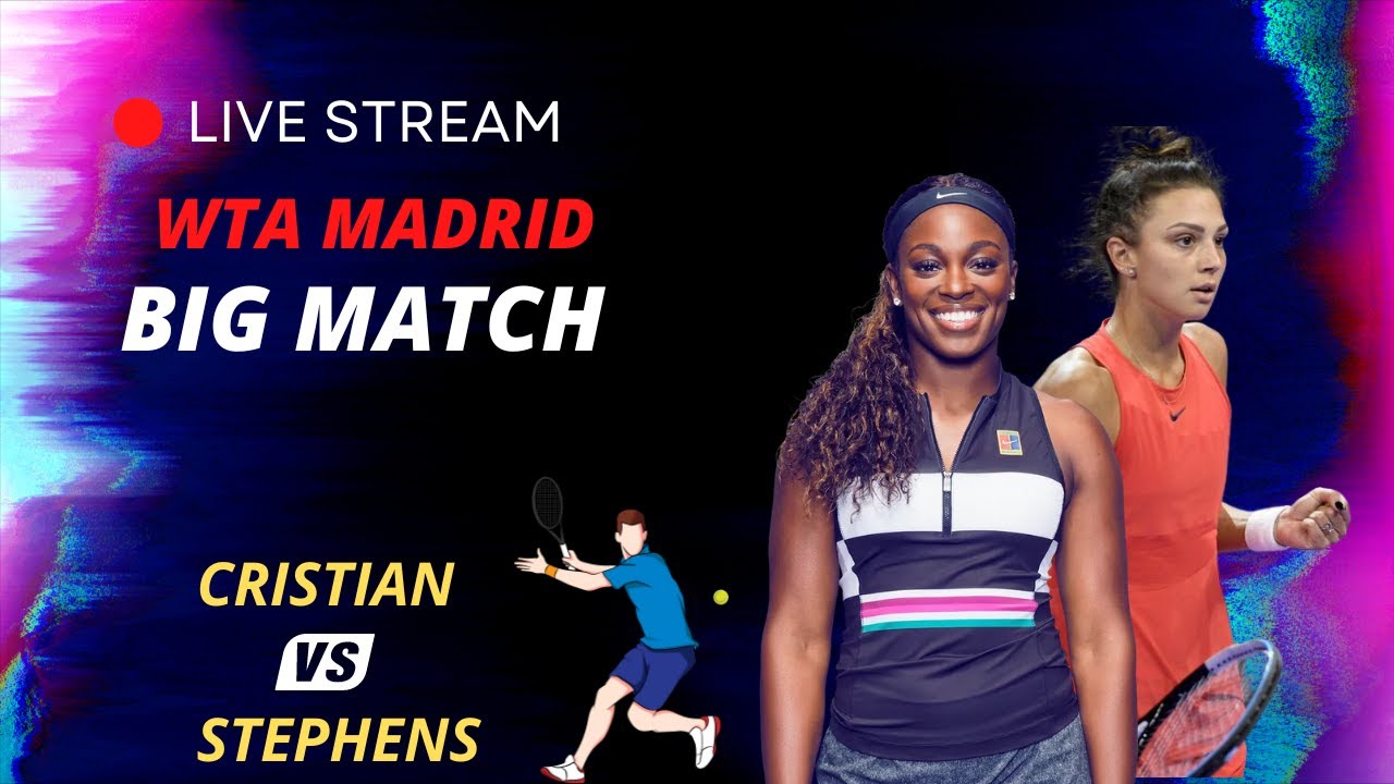 WTA LIVE JAQUELINE CRISTIAN vs SLOANE STEPHENS WTA MADRID 2023 LIVE TENNIS MATCH PREVIEW STREAM