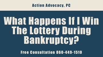 FAQ - What Happens If I Win The Lottery During Bankruptcy? - Call 860-449-1510 Free Consultation