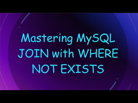 Mastering MySQL JOIN with WHERE NOT EXISTS
