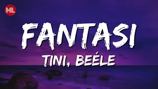 TINI, Beéle - Fantasi (Letra / Lyrics)