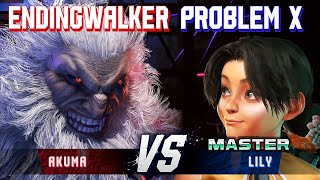 SF6 ▰ ENDINGWALKER (Akuma) vs PROBLEM X (Lily) ▰ High Level Gameplay