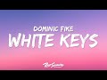 Dominic Fike White Keys Lyrics
