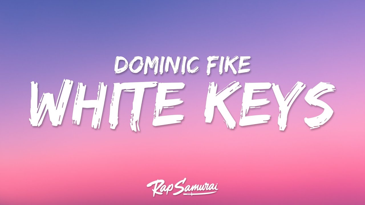 Dominic Fike - White Keys (Lyrics)