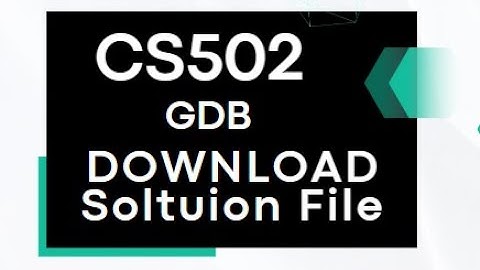 CS502 - GDB Solution Fall 2023, Download Solution File