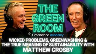 Wicked Problems, Greenwashing & The True Meaning of Sustainability - with Matthew Crosby S2E29