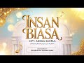 INSAN BIASA – Lesti Kejora | Cipt. Adibal Sahrul | ORCHESTRA BY Symphony Nusantara(Versi Mewah&amp;Haru)