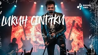 Luruh Cintaku – Sonia (Metal Version) | Edit by VORTEXIA