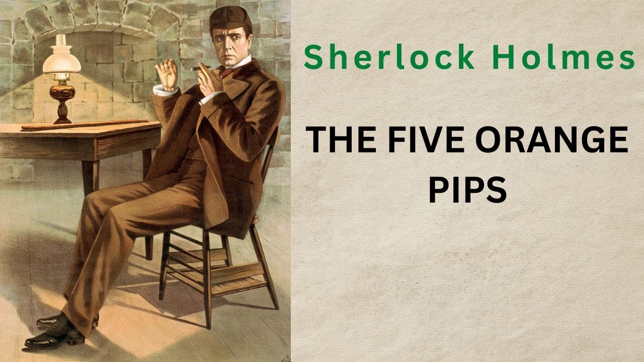 Sherlock Holmes | The Five Orange Pips - Youtube