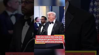 Did you notice the note the bodyguard gave Trump five seconds before the shooting Everything wa
