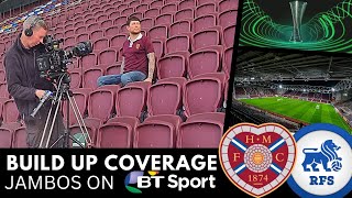 JAMBOS ON BT SPORTS 🎥 HEARTS IN EUROPE ⚽ Hearts FC v RFS 🇱🇻 BUILD UP COVERAGE