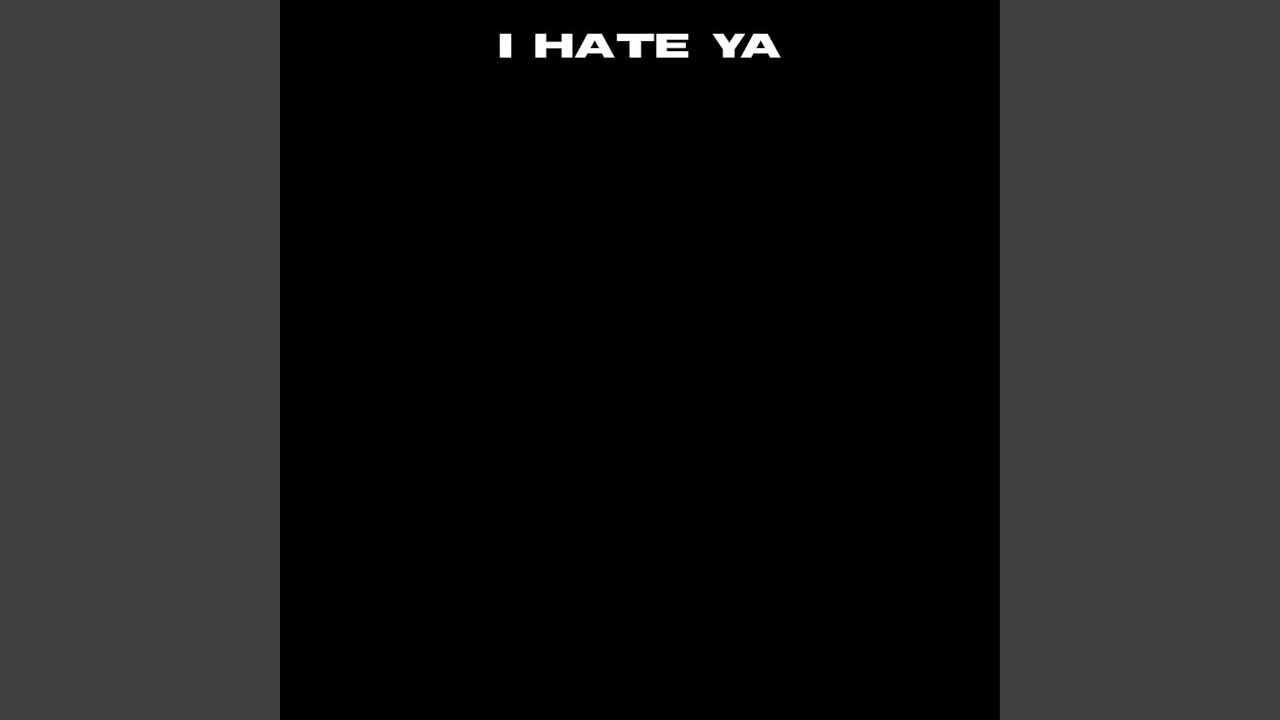 I Hate Ya feat Nayy YouTube i-hate-ya-feat-nayy-youtube
