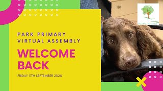 WELCOME BACK! - Friday 11 September 2020 Assembly