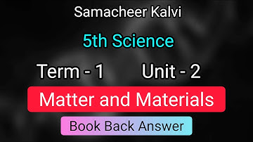5th science term 1 unit 2 Matter and Materials book back answer