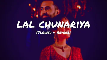 Lal Chunariya | Slowed & Reverb | Udit Narayan | Alka Yagnik | Reverb Wallah |