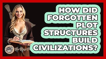 How Did Forgotten Plot Structures Build Civilizations? - The Prose Path