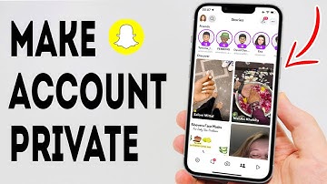 How To Make Snapchat Account Private - Full Guide