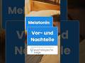 Melatonin: Was sind die Vor- und Nachteile / sollte ich Melatonin nehmen?