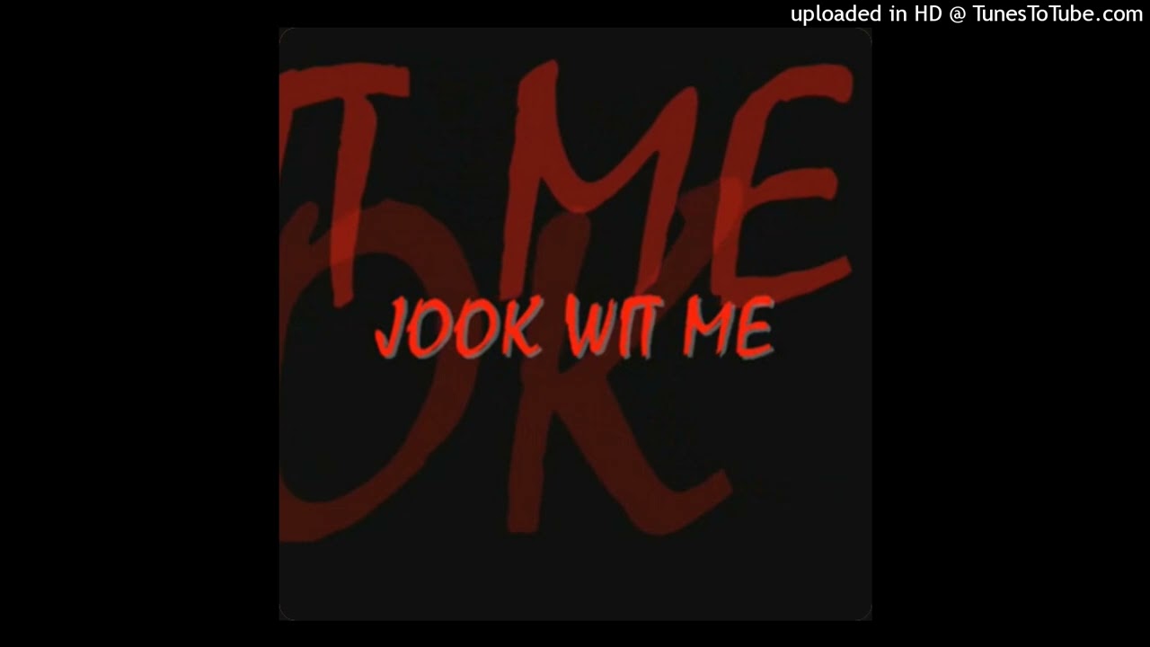jook wit me