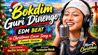 BOKDIM GURI DINENGO | EDM Beat | Christmas Cover Song | Female Version
