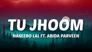 Peeraan nu main seene laavaan Te main hasdi jaavaan (Lyrics) Tu Jhoom - Naseebo Lal x Abida Parveen