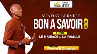 SUNDAY WORSHIP SERVICE || BON A SAVOIR 4 || PASTEUR PIERRE E. CHARLES