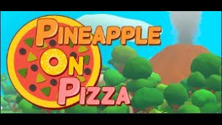 PINEAPPLE ON PIZZA - Indie Game - No commentary