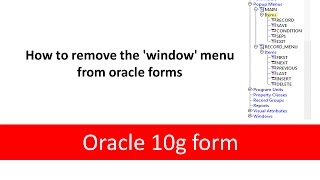 How to remove the 'window' menu from oracle forms