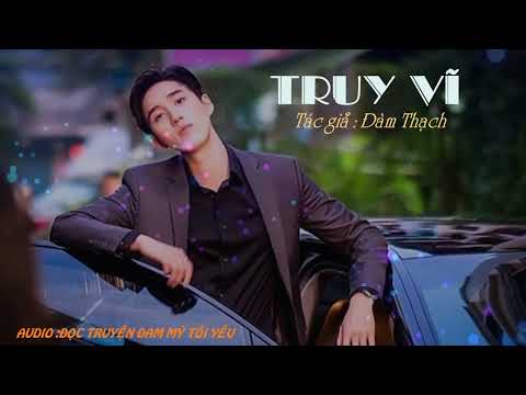 Video Truy Vĩ AUDIO Chương 31 ( TÔNG ĐUÔI / CHẠM ĐUÔI / THEO... - youtube