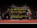 Dj rectangle  wax on wax off full intro finny productions edit 2016