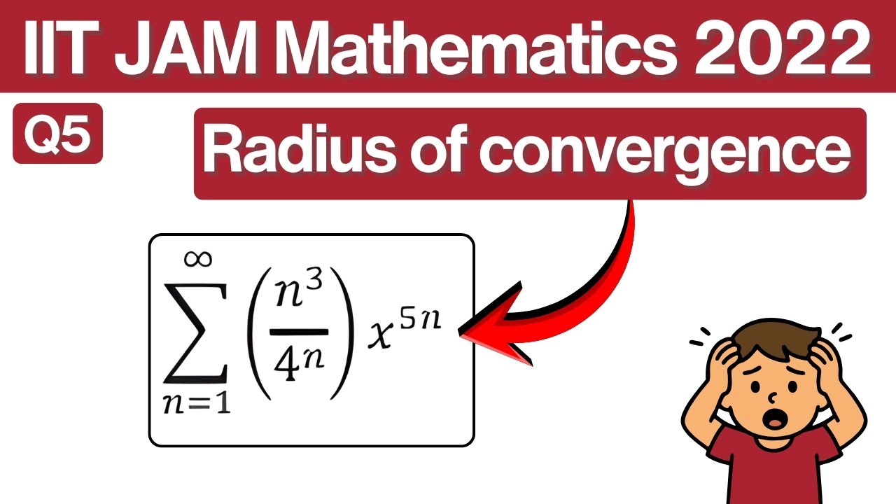 IIT JAM Mathematics 2022 Question 5 | Radius of Convergence | Power ...