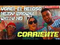 YOMEL EL MELOSO ❌ HEIDY BROWN ❌ WILLY HD  - Corriente (Official Video) Dembow 2020