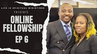 Life Is Spiritual Presents: Online Fellowship 6