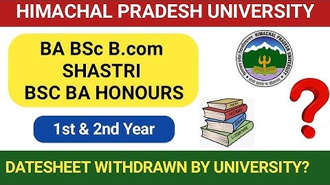 HPU : UG BA BSc B.com 1st, 2nd year datesheet issue 😱/ Withdrawn? BA HONOURS , SHASTRI