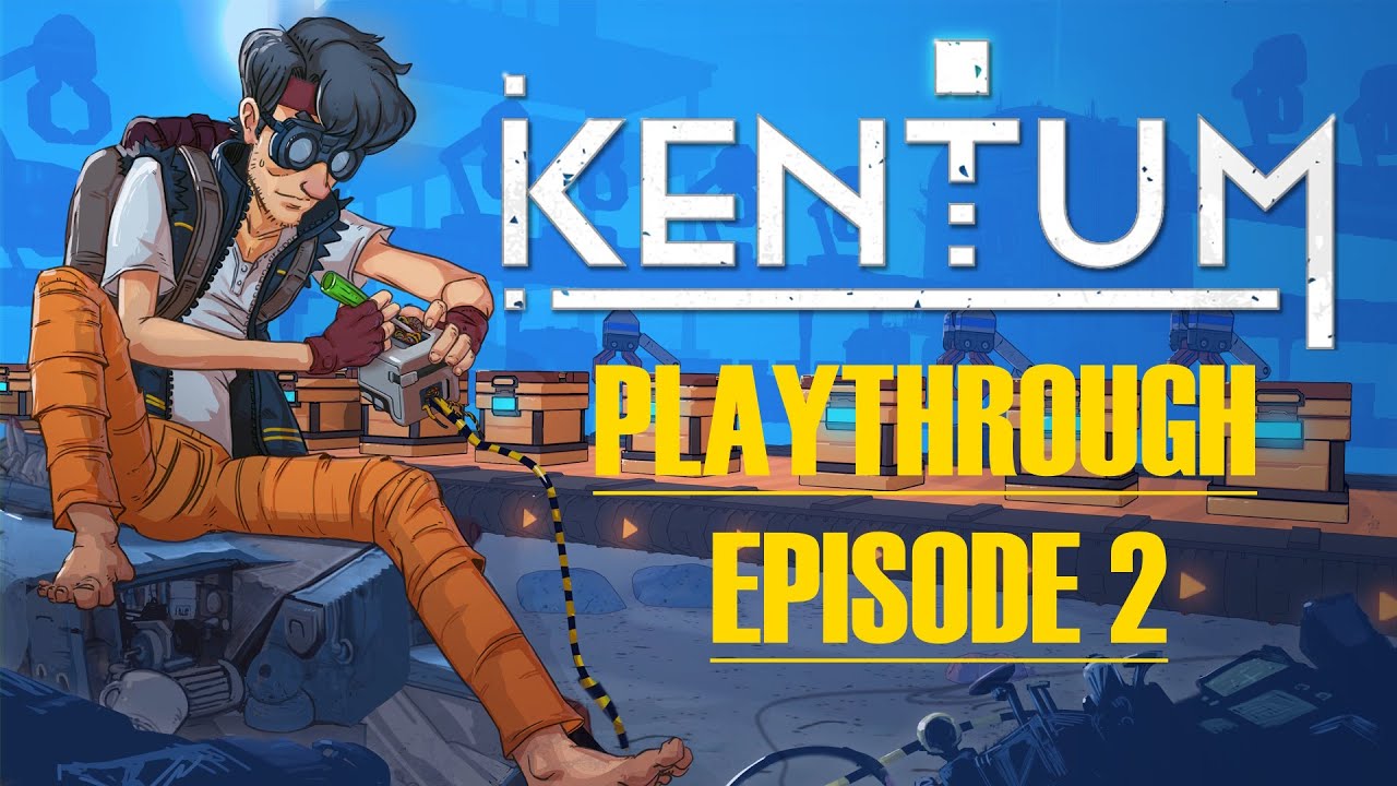 Kentum Playthrough ep2