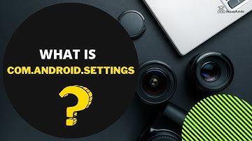 com.android.settings: What is com.android.setting? | How to fix the error?