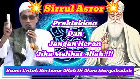 💥Sirrul Asror💥 Kunci Untuk Bertemu Allah, Praktekkan Dan Jangan Heran Jika Melihat Allah