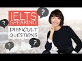 Toughest IELTS Speaking Questions 2021