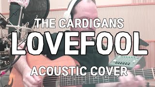 Video thumbnail of "Lovefool - The Cardigans (acoustic cover) Ben Akers"